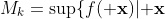 M_k=\sup\{f({\bf x})|{\bf x}{\rm\;in\;subinterval\;}I_k\}\leq M