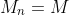 M_n=M