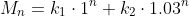 M_n=k_1\cdot1^n+k_2\cdot1.03^n