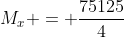 M_x = \frac{75125}{4}