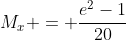 M_x = \frac{e^2-1}{20}