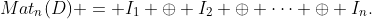 Mat_n(D) = I_1 \oplus I_2 \oplus \cdots \oplus I_n.