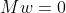 Mw=0