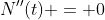 N''(t) = 0