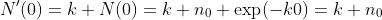 N'(0)=k N(0)=k n_0 \exp(-k0)=k n_0
