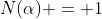 N(\alpha) = 1