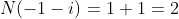 N(-1-i)=1+1=2