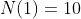 N(1)=10
