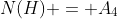 N(H) = A_4