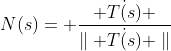 N(s)= \frac{ \dot{T(s)} }{\parallel \dot{T(s)} \parallel}