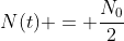 N(t) = \frac{N_0}{2}