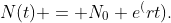 N(t) = N_0 e^(rt).