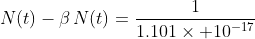 N(t)-\beta\,N(t)=\dfrac{1}{1.101\times 10^{-17}}