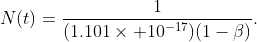 N(t)=\dfrac{1}{(1.101\times 10^{-17})(1-\beta)}.