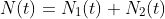 N(t)=N_1(t)+N_2(t)