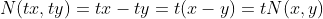 N(tx,ty)=tx-ty=t(x-y)=tN(x,y)