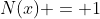 N(x) = 1