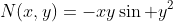 N(x,y)=-xy\sin y^2