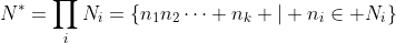 N^*=\prod_iN_i=\{n_1n_2\cdots n_k | n_i\in N_i\}