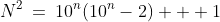 N^2\:=\:10^n(10^n-2) + 1