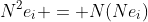 N^2e_i = N(Ne_i)