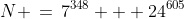 N \,=\,7^{348} + 24^{605}