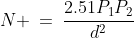 N \:=\:\frac{2.51P_1P_2}{d^2}