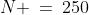 N \:=\:250
