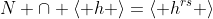 N \cap \langle h \rangle=\langle h^{rs} \rangle