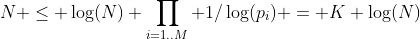 N \le \log(N) \prod_{i=1..M} 1/\log(p_i) = K \log(N)