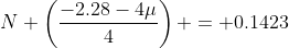 N \left(\frac{-2.28-4\mu}{4}\right) = 0.1423