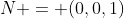 N = (0,0,1)