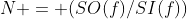 N = (SO(f)/SI(f))