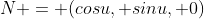 N = (cosu, sinu, 0)