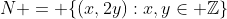 N = \{(x,2y):x,y\in \mathbb{Z}\}