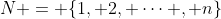 N = \{1, 2, \dots , n\}