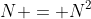 N = N^2