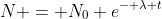 N = N_0 e^{- \lambda t}