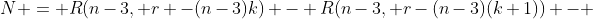 N = R(n-3, r -(n-3)k) - R(n-3, r-(n-3)(k+1)) - 