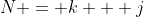 N = k + j
