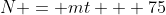 N = mt + 75