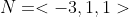 N=<-3,1,1>