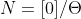 N=[0]/\Theta