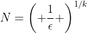 N=\left( \frac{1}{\epsilon} \right)^{1/k}