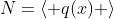 N=\left< q(x) \right>