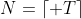 N=\left\lceil T\right\rceil