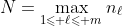 N=\max_{1\leqslant \ell\leqslant m}n_\ell