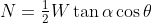 N={\textstyle\frac12}W\tan\alpha\cos\theta