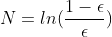 N={ln(\frac{1-\epsilon}{\epsilon})}