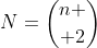 N={n \choose 2}